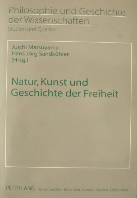 Natur, Kunst und Geschichte der Freiheit