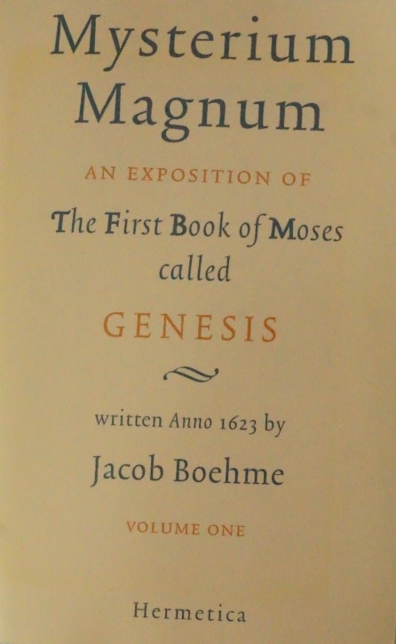 Mysterium Magnum - An exposition of The First Book of Moses called Genesis