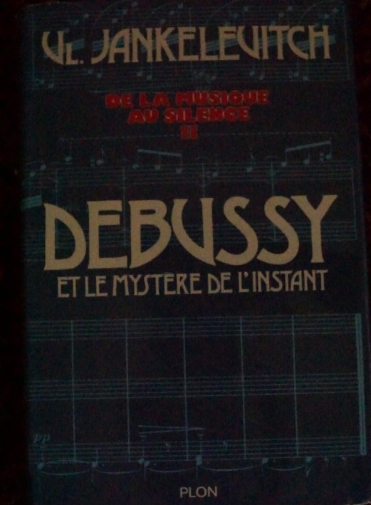 Debussy et le Mystere de l`instant