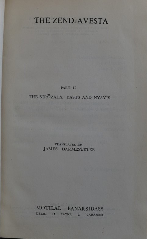 The Zend-Avesta - Part II The Sirozahs, Yasts and Nyayis