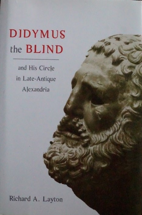 Didymus the Blind - And his circle in Late-Antique Alexandria