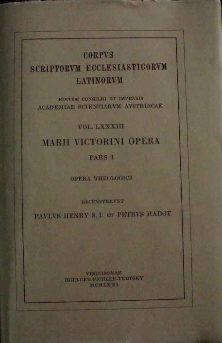 CORPVS SRCIPTORVM ECCLESIASTICORVM LATINORVM - Vol. LXXXIII MARII VICTORINI OPERA Pars I Opera Theologica