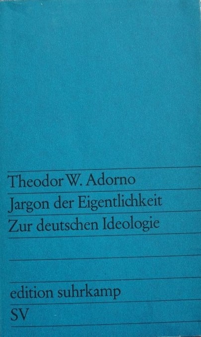 Jargon der Eigentlichkeit - Zur Deutschen Ideologie