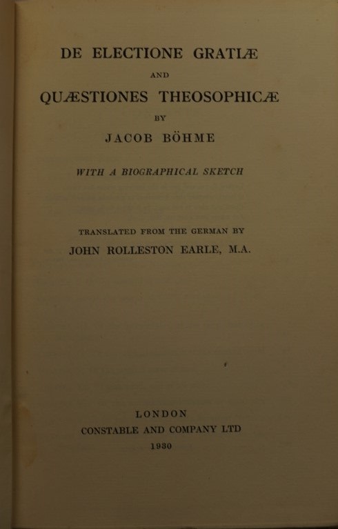 On the election of Grace - De Electione Gratize and Quaestiones Theosopicae