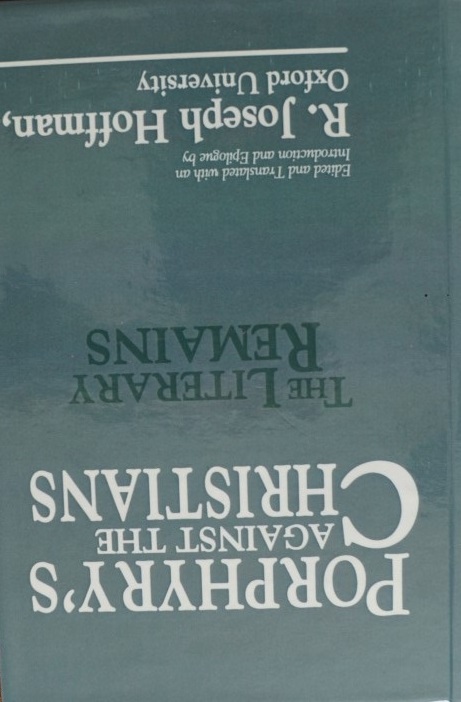 Porphyry`s againts the Christians - The Literary Remains