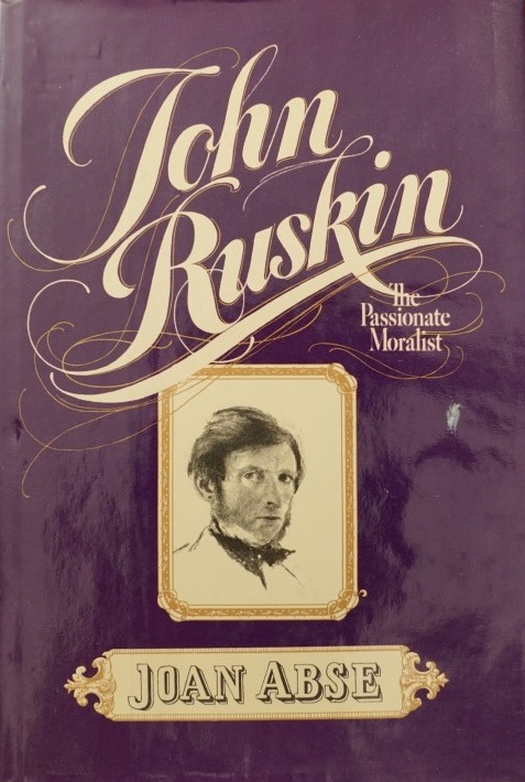 John Ruskin - The Passionate moralist