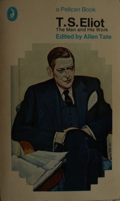 T. S. Eliot - The Man and his Work