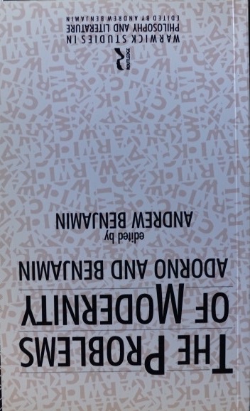The Problems of Modernity - Adorno and Benjamin