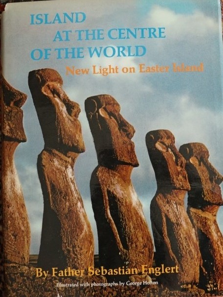 Island at the centre of the World - New light on Easter Island