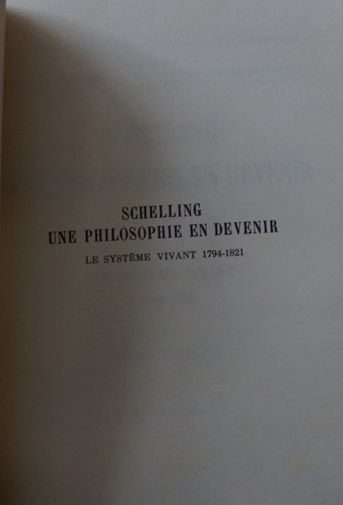 Schelling - Une Philosophie en Devenir - I La Systeme Vivant 1794-1821